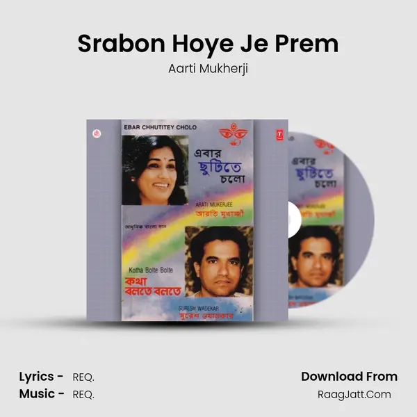 Srabon Hoye Je Prem MP3 Song by Aarti Mukherji Cover