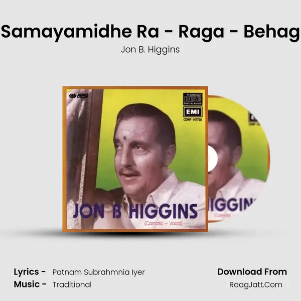 Samayamidhe Ra - Raga - Behag MP3 Song by Jon B. Higgins Cover