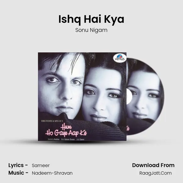 Ishq Hai Kya MP3 Song by Sonu Nigam Cover