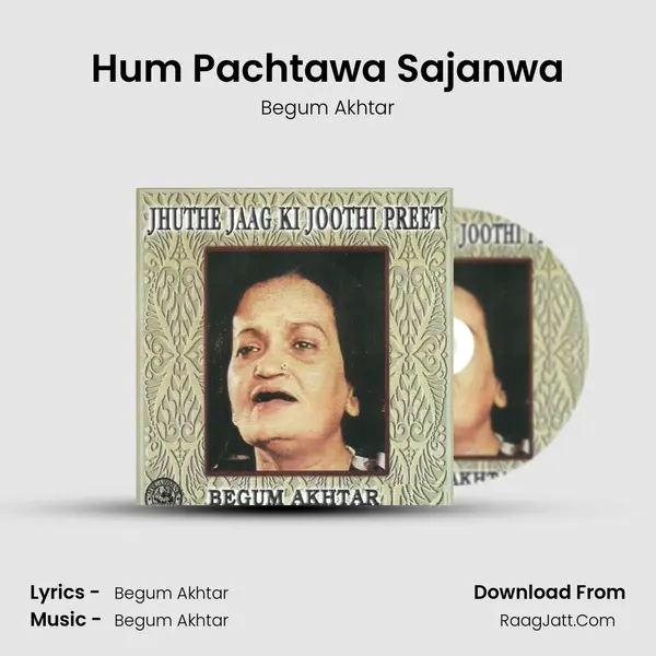 Hum Pachtawa Sajanwa MP3 Song by Begum Akhtar Cover