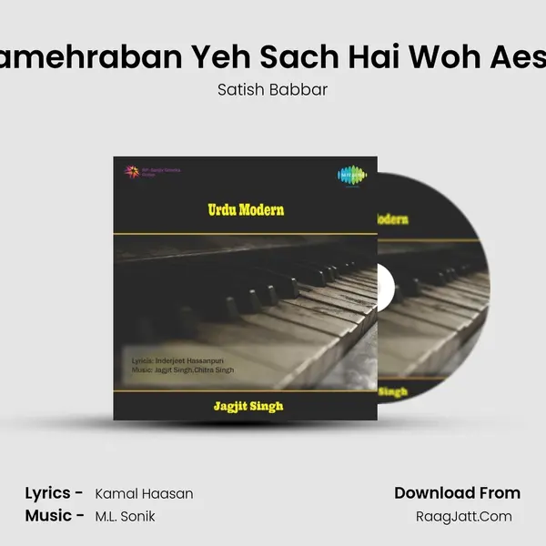 Bewafa Namehraban Yeh Sach Hai Woh Aesaa To Tha MP3 Song by Satish Babbar Cover