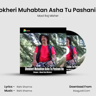 Dhokheri Muhabtan Asha Tu Pashani Ho - Mool Raj Misher