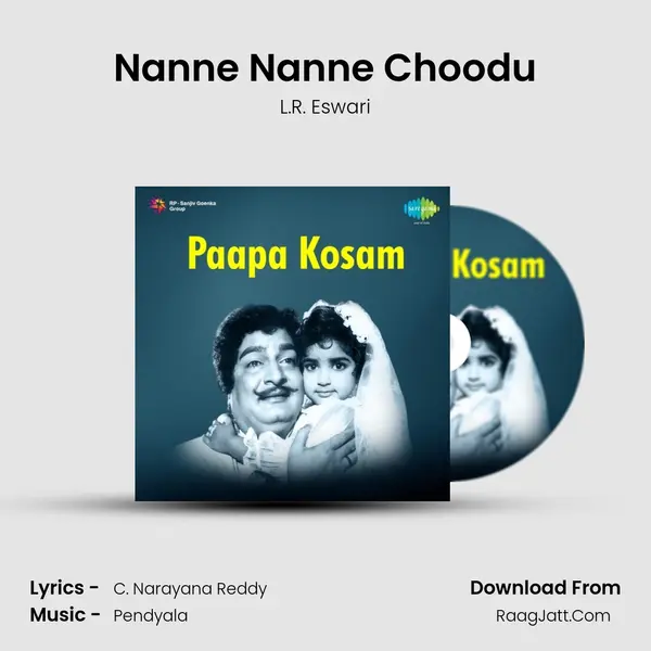 Nanne Nanne Choodu MP3 Song by L.R. Eswari Cover