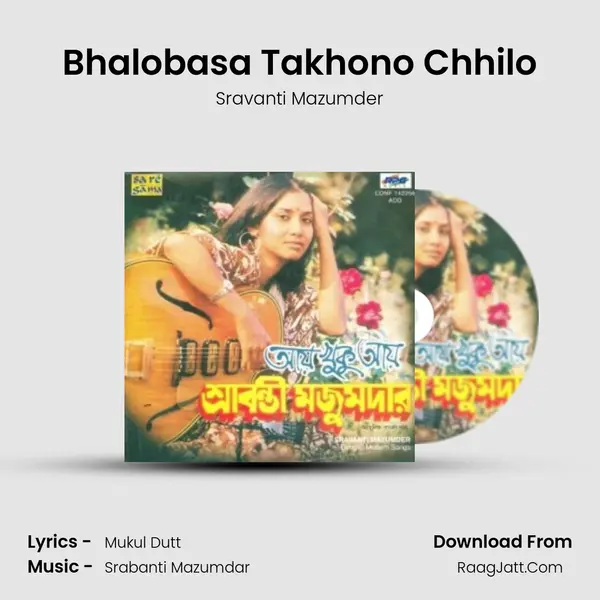 Bhalobasa Takhono Chhilo mp3 song
