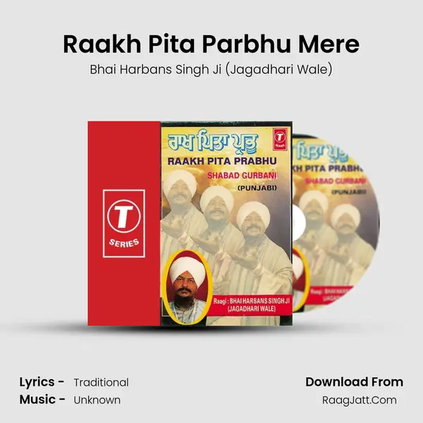Raakh Pita Parbhu Mere MP3 Song by Bhai Harbans Singh Ji (Jagadhari Wale) Cover