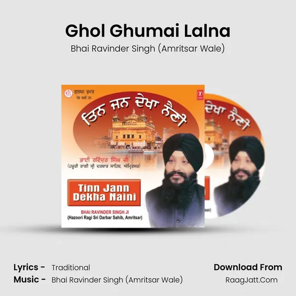 Ghol Ghumai Lalna MP3 Song by Bhai Ravinder Singh (Amritsar Wale) Cover
