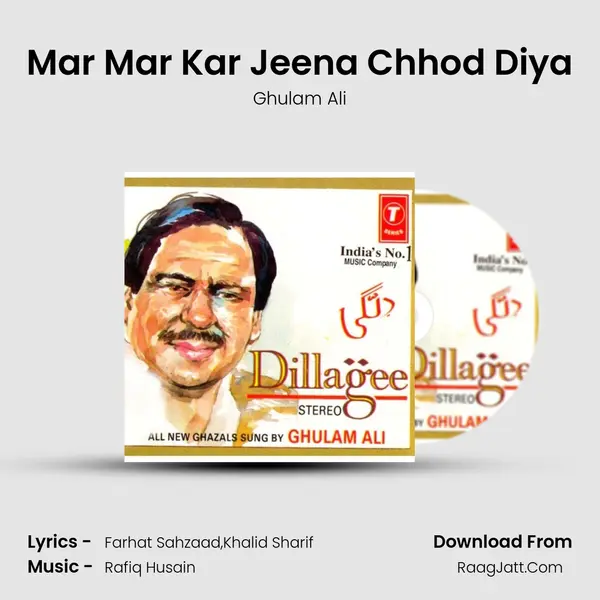 Mar Mar Kar Jeena Chhod Diya MP3 Song by Ghulam Ali Cover