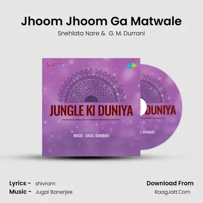 Jhoom Jhoom Ga Matwale mp3 song