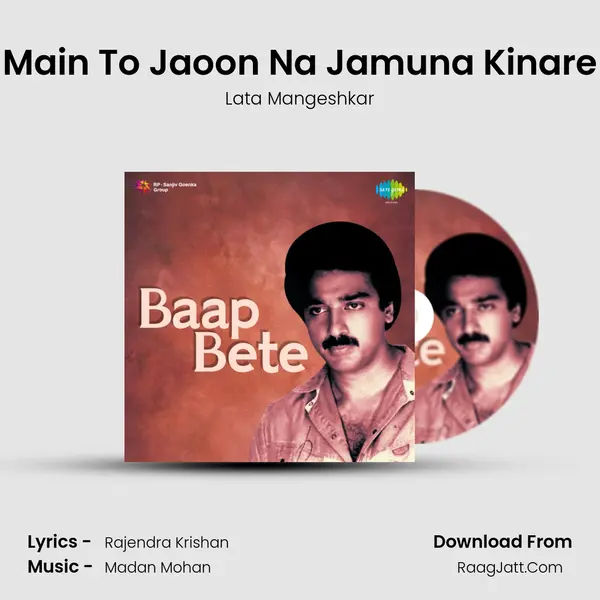 Main To Jaoon Na Jamuna Kinare MP3 Song by Lata Mangeshkar Cover