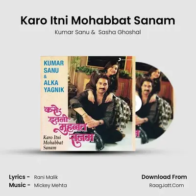 Karo Itni Mohabbat Sanam MP3 Song by Kumar Sanu Cover
