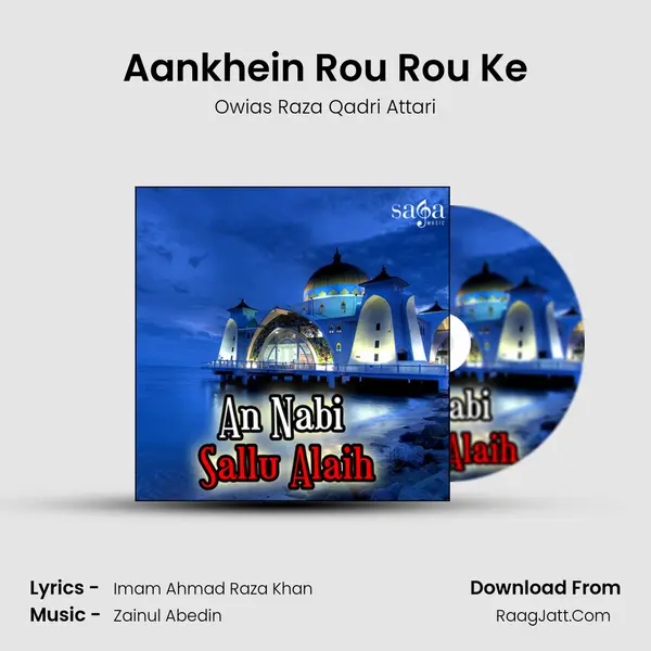 Aankhein Rou Rou Ke MP3 Song by Owias Raza Qadri Attari Cover