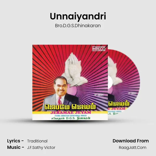Unnaiyandri MP3 Song by Bro.D.G.S.Dhinakaran Cover