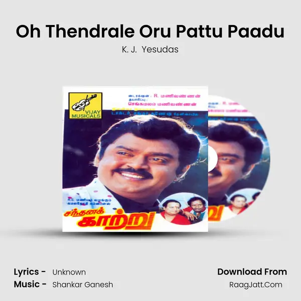 Oh Thendrale Oru Pattu Paadu MP3 Song by K. J.  Yesudas Cover