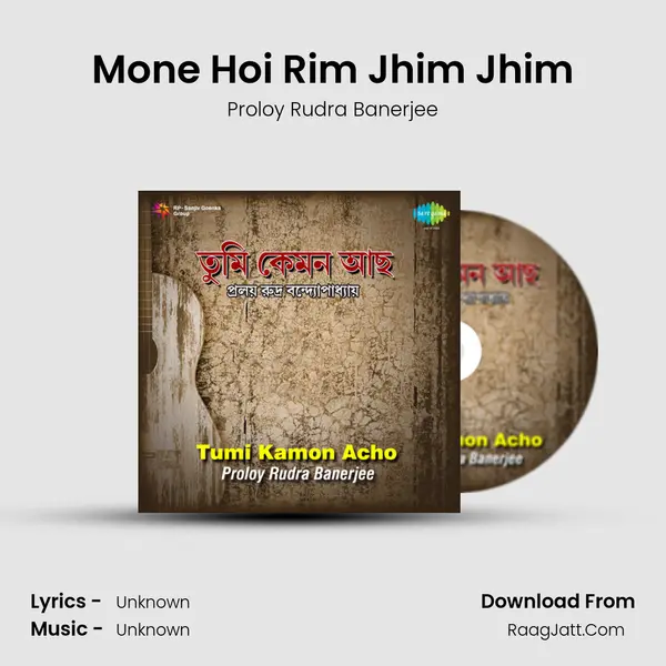 Mone Hoi Rim Jhim Jhim MP3 Song by Proloy Rudra Banerjee Cover