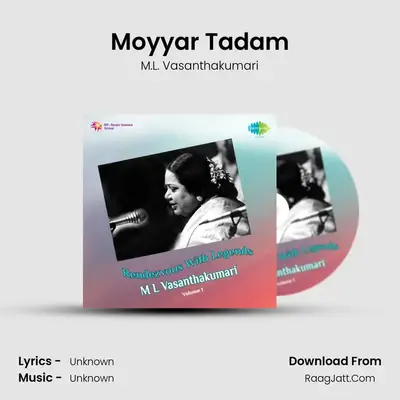 Moyyar Tadam MP3 Song by M.L. Vasanthakumari Cover