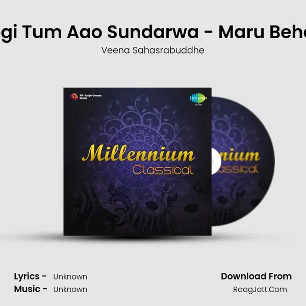 Begi Tum Aao Sundarwa - Maru Behag MP3 Song by Veena Sahasrabuddhe Cover