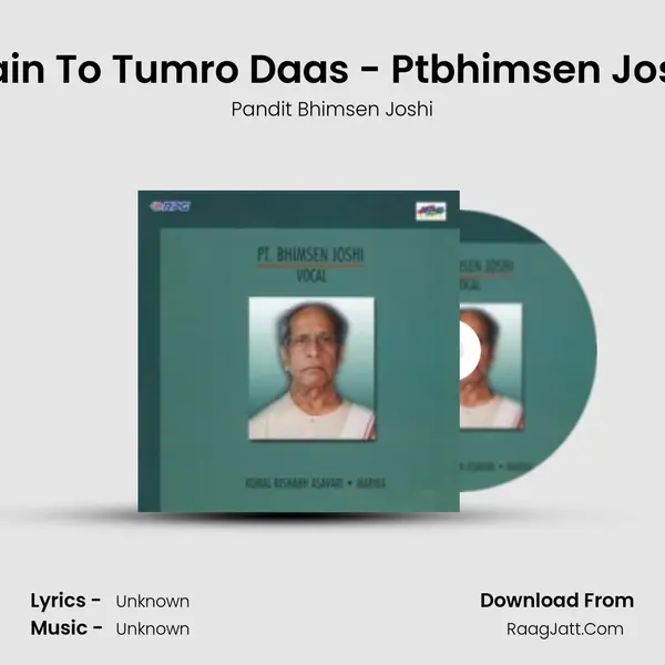 Main To Tumro Daas - Ptbhimsen Joshi MP3 Song by Pandit Bhimsen Joshi Cover