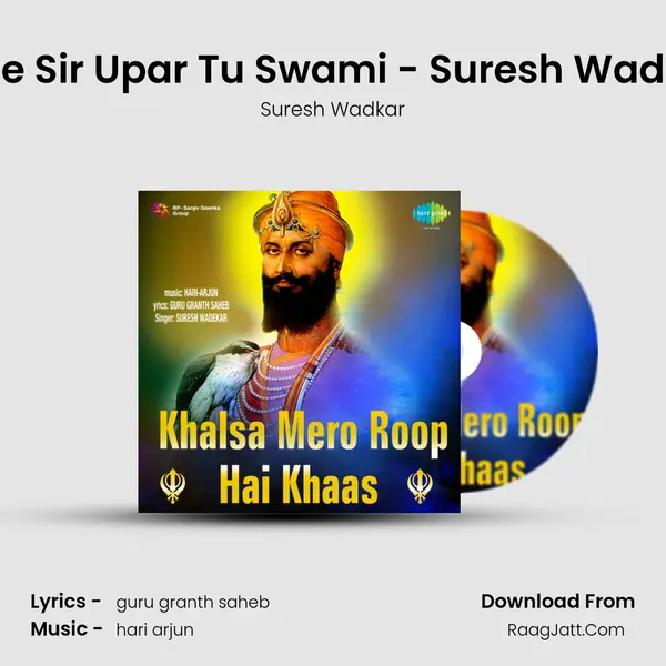 Jis Ke Sir Upar Tu Swami - Suresh Wadekar MP3 Song by Suresh Wadkar Cover