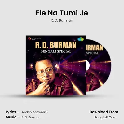 Ele Na Tumi Je MP3 Song by R. D. Burman Cover