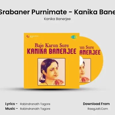 Aaj Srabaner Purnimate - Kanika Banerjee MP3 Song by Kanika Banerjee Cover