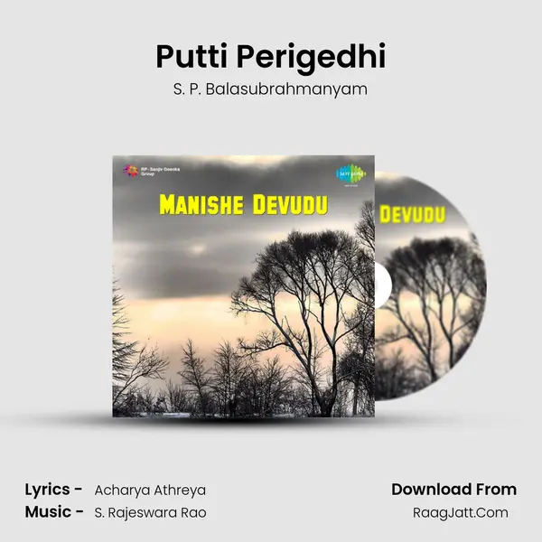 Putti Perigedhi MP3 Song by S. P. Balasubrahmanyam Cover