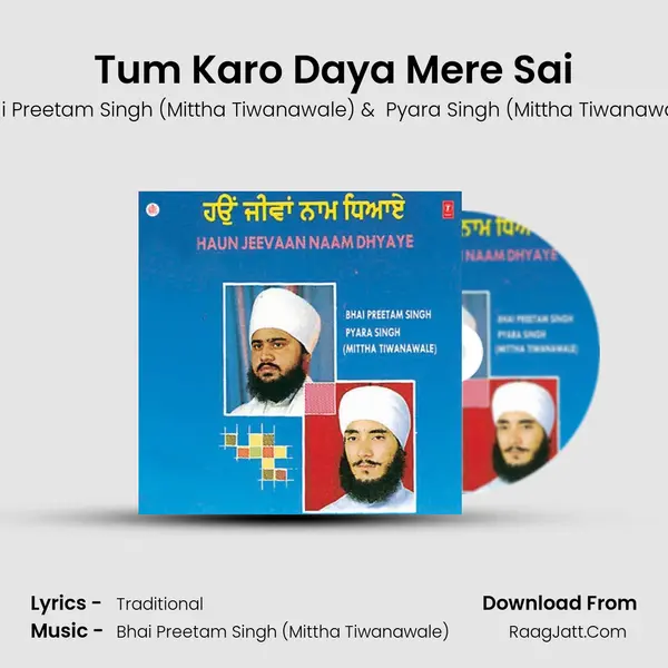 Tum Karo Daya Mere Sai MP3 Song by Bhai Preetam Singh (Mittha Tiwanawale) Cover