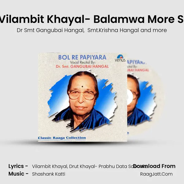 A - Raga Bhairav-Vilambit Khayal- Balamwa More Sainya-Taal-Ektaal mp3 song