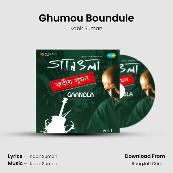 Ghumou Boundule MP3 Song by Kabir Suman Cover