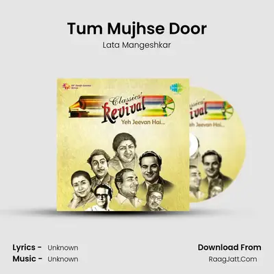 Tum Mujhse Door MP3 Song by Lata Mangeshkar Cover