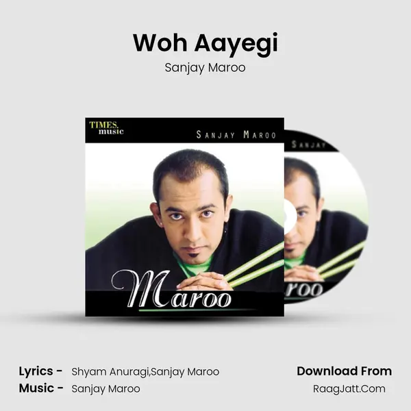 Woh Aayegi MP3 Song by Sanjay Maroo Cover
