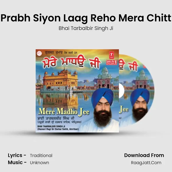 Prabh Siyon Laag Reho Mera Chitt MP3 Song by Bhai Tarbalbir Singh Ji Cover