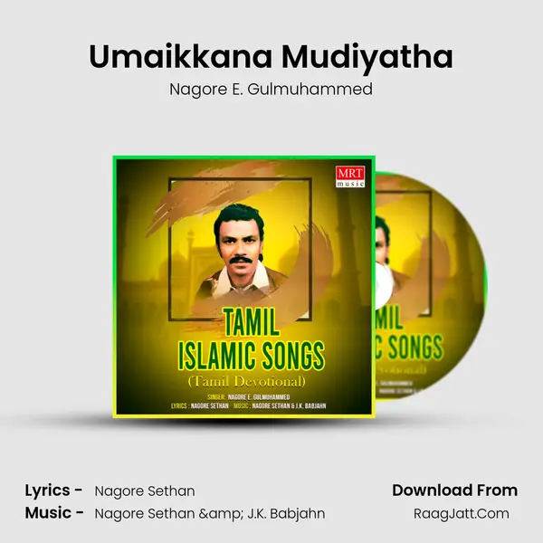 Umaikkana Mudiyatha MP3 Song by Nagore E. Gulmuhammed Cover