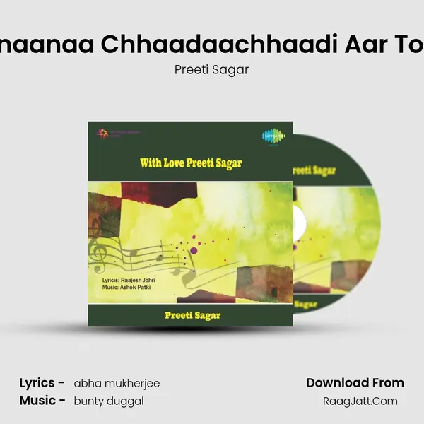 Naanaanaa Chhaadaachhaadi Aar To Noy MP3 Song by Preeti Sagar Cover