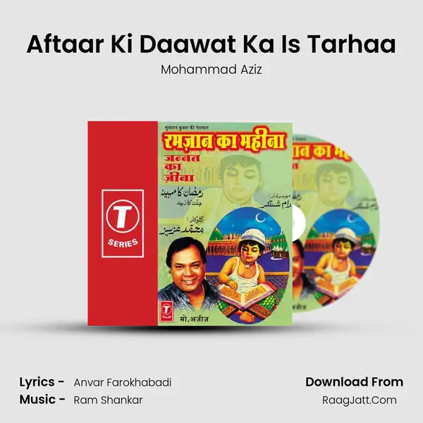 Aftaar Ki Daawat Ka Is Tarhaa MP3 Song by Mohammad Aziz Cover
