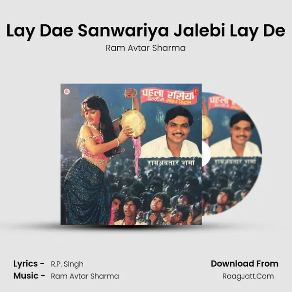 Lay Dae Sanwariya Jalebi Lay De MP3 Song by Ram Avtar Sharma Cover