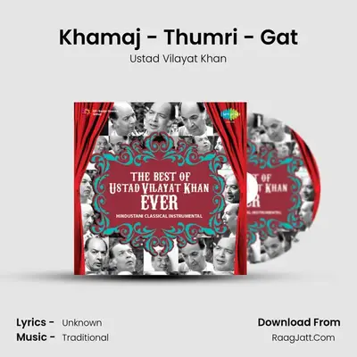Khamaj - Thumri - Gat MP3 Song by Ustad Vilayat Khan Cover