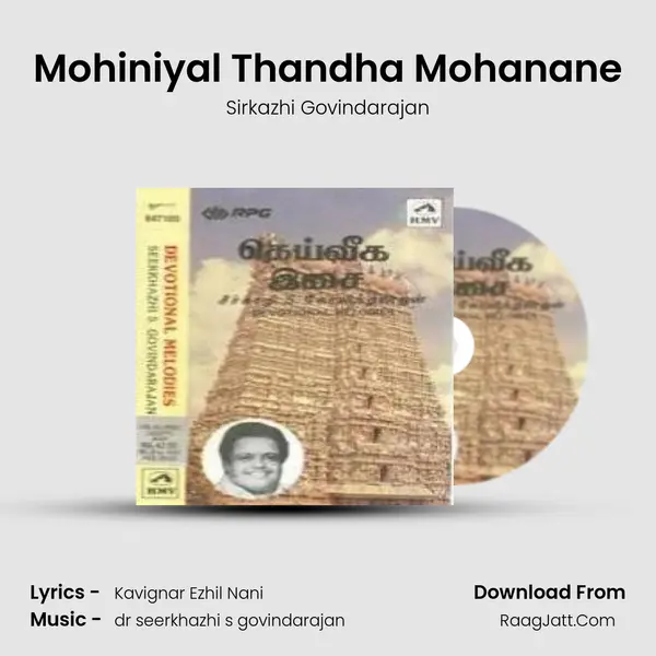 Mohiniyal Thandha Mohanane MP3 Song by Sirkazhi Govindarajan Cover