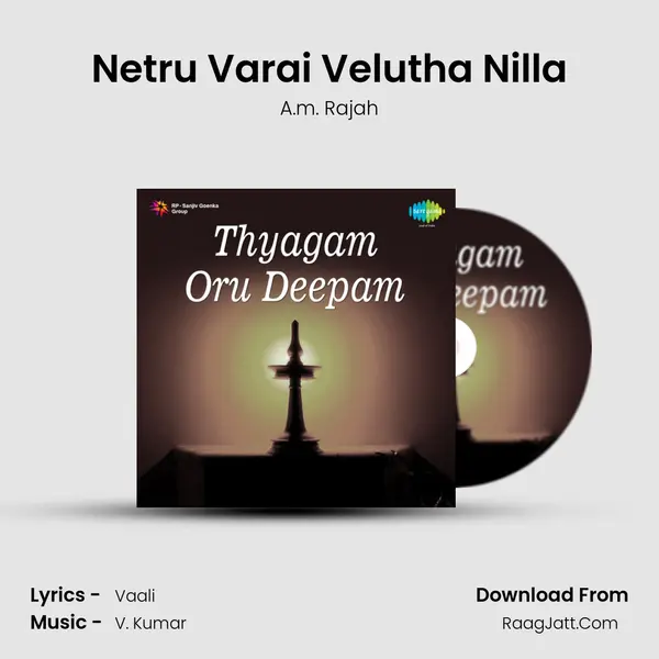 Netru Varai Velutha Nilla MP3 Song by A.m. Rajah Cover