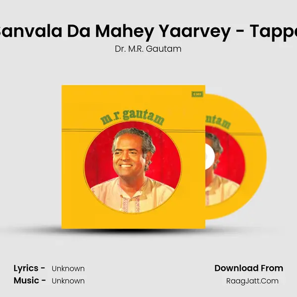Sanvala Da Mahey Yaarvey - Tappa MP3 Song by Dr. M.R. Gautam Cover