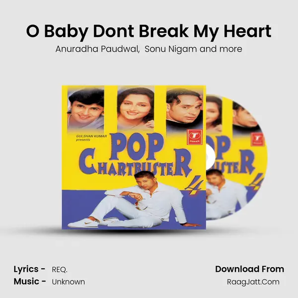 O Baby Don&#x27;t Break My Heart mp3 song
