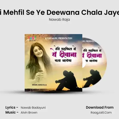 Teri Mehfil Se Ye Deewana Chala Jayega MP3 Song by Nawab Raja Cover