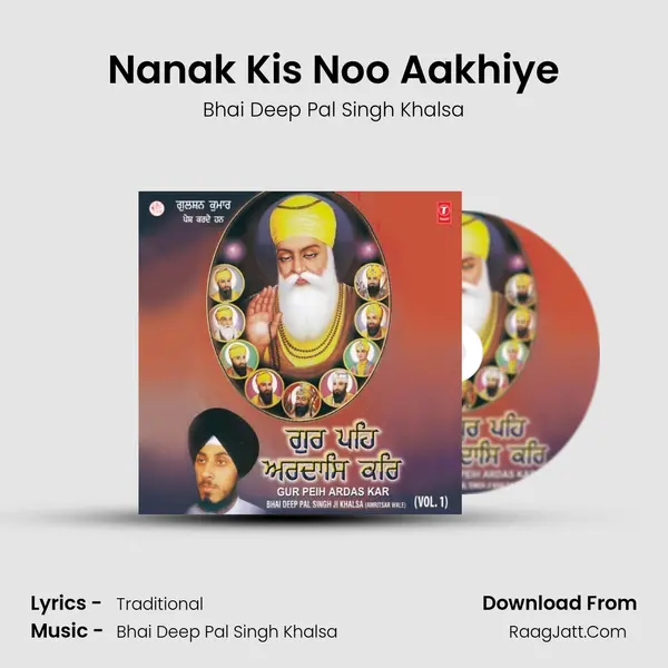 Nanak Kis Noo Aakhiye MP3 Song by Bhai Deep Pal Singh Khalsa Cover