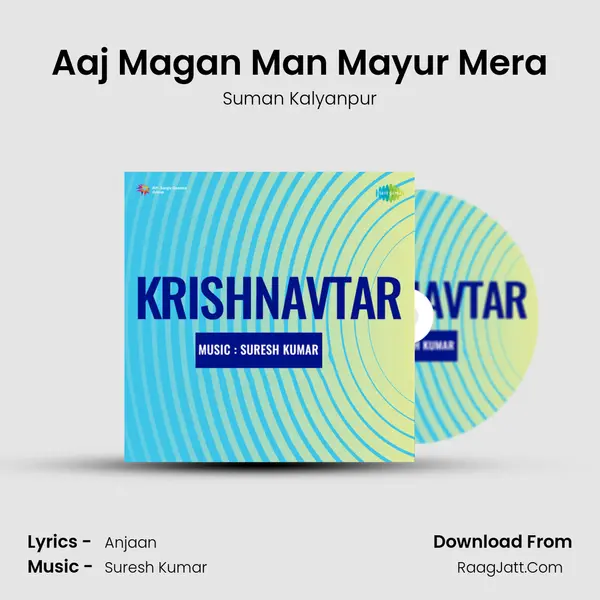 Aaj Magan Man Mayur Mera MP3 Song by Suman Kalyanpur Cover