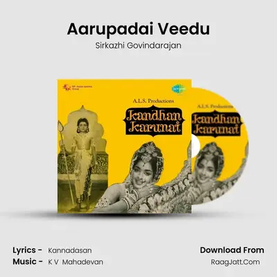 Aarupadai Veedu MP3 Song by Sirkazhi Govindarajan Cover