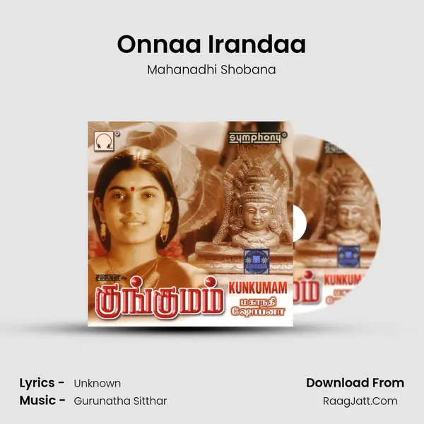 Onnaa Irandaa MP3 Song by Mahanadhi Shobana Cover