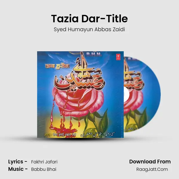 Tazia Dar-Title MP3 Song by Syed Humayun Abbas Zaidi Cover
