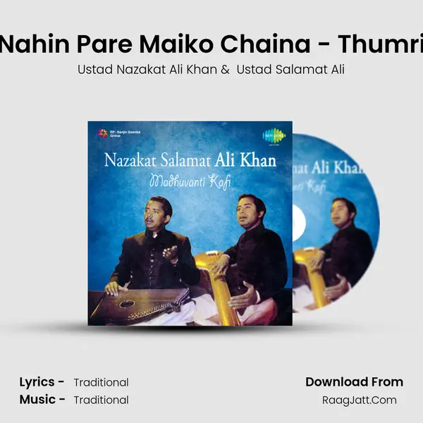 Nahin Pare Maiko Chaina - Thumri MP3 Song by Ustad Nazakat Ali Khan Cover
