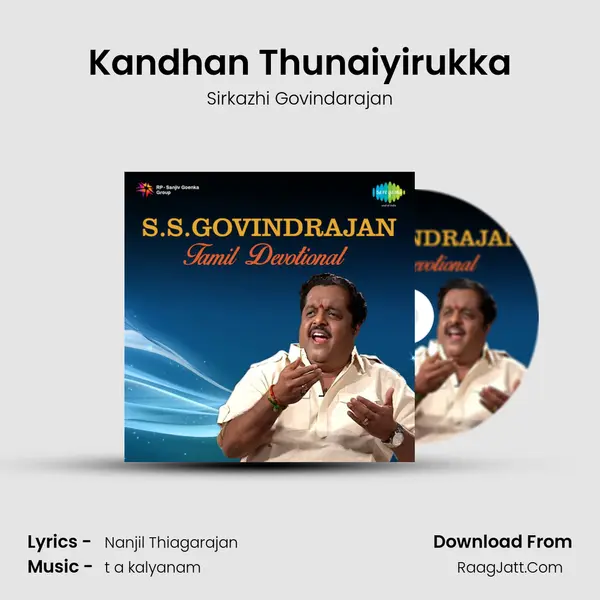 Kandhan Thunaiyirukka MP3 Song by Sirkazhi Govindarajan Cover