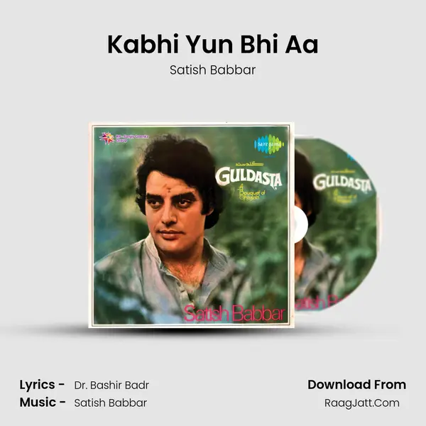 Kabhi Yun Bhi Aa MP3 Song by Satish Babbar Cover