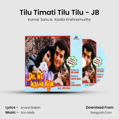 Tilu Timati Tilu Tilu - JB MP3 Song by Kumar Sanu Cover